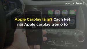 Read more about the article Apple Carplay là gì? Cách kết nối Apple Carplay trên ô tô Toyota