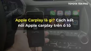 Read More About The Article Apple Carplay Là Gì? Cách Kết Nối Apple Carplay Trên Ô Tô Toyota