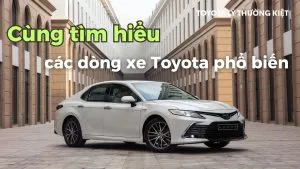 Read More About The Article 5 Dòng Xe Toyota Phổ Biến Và Đáng Mua Tại Thị Trường Việt Nam