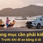 10 Hạng Mục Cần Kiểm Tra Xe Trước Khi Đi Xa Bằng Ô Tô