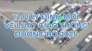 Read More About The Article 12 Quy Định Mới Về Luật Giao Thông Đường Bộ 2025