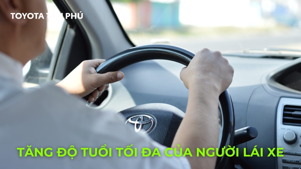 Tăng độ tuổi tối đa của người lái xe từ 01/01/2025
