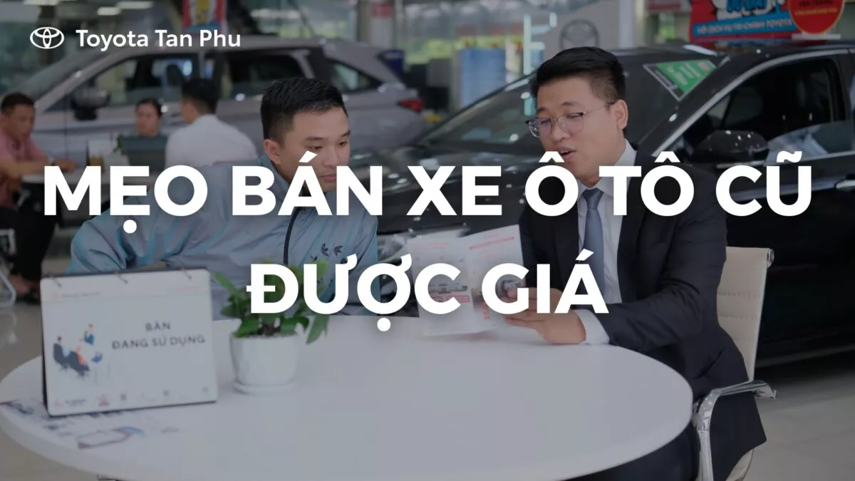 Read More About The Article Top 06 Mẹo Bán Xe Ô Tô Cũ Được Giá Khi Lên Đời Xe Mới