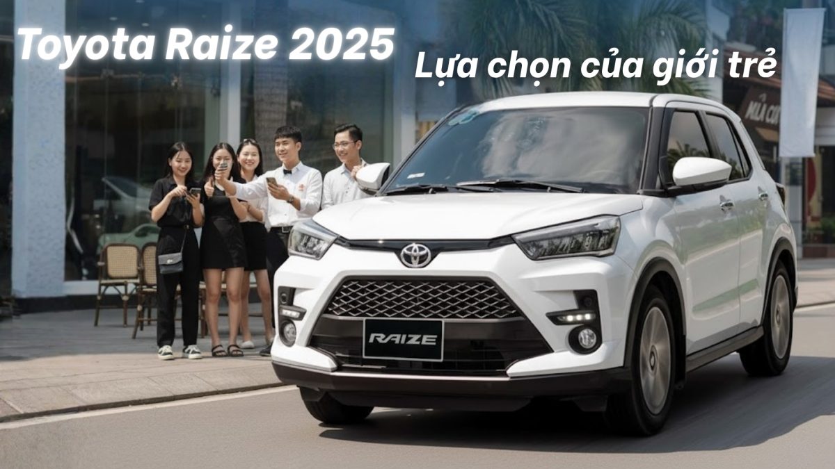 You Are Currently Viewing Toyota Raize 2025 – Lựa Chọn “Đúng Trend” Của Giới Trẻ